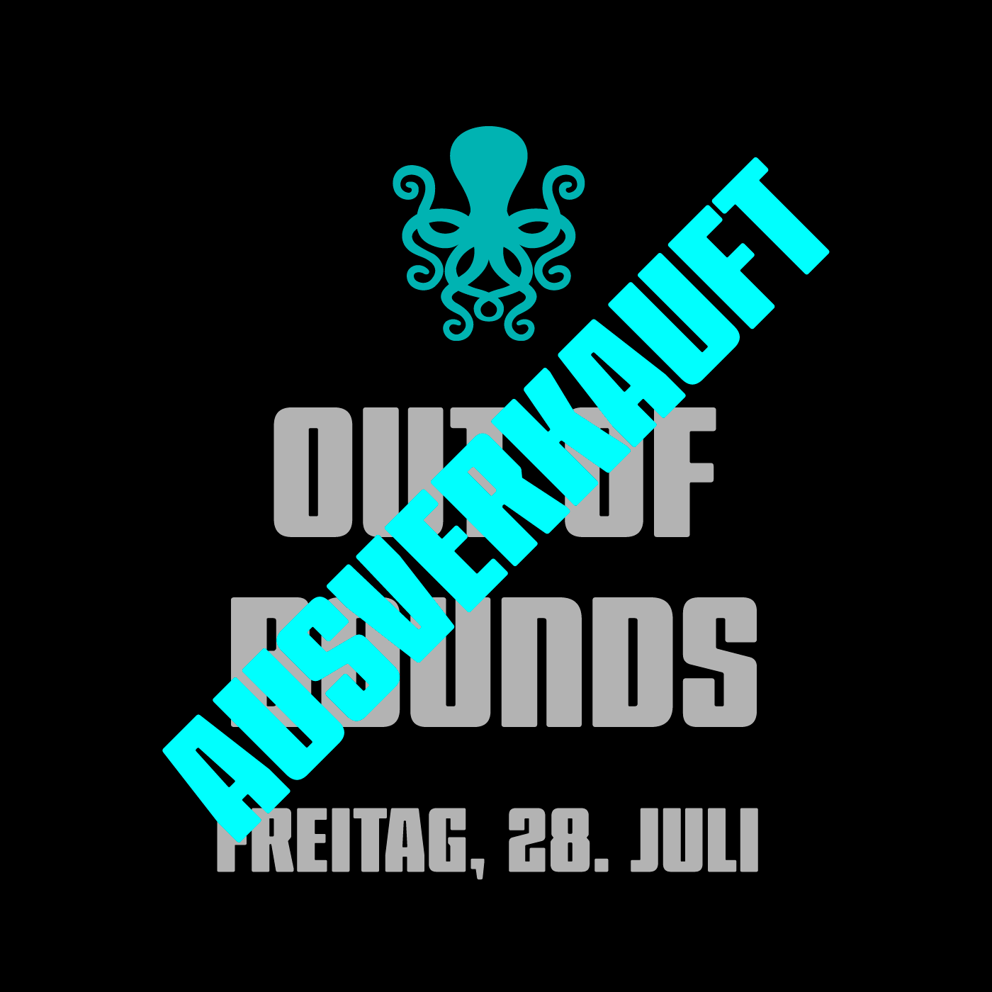 OUT OF BOUNDS 28.Juli.2023